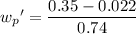 {w_p}'=\dfrac{0.35-0.022}{0.74}