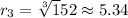 r_3=\sqrt[3] 152 \approx 5.34