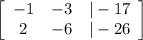 \left[\begin{array}{ccc}-1&-3&|-17\\2&-6&|-26\end{array}\right]