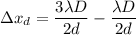 \Delta x_{d}=\dfrac{3\lambda D}{2d}-\dfrac{\lambda D}{2d}