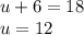 u+6=18\\&#10;u=12