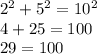 2^2+5^2=10^2 \\&#10;4+25=100 \\&#10;29=100 \\&#10;