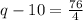 q-10=\frac{76}{4}