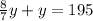 \frac{8}{7}y + y = 195