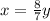 x = \frac{8}{7}y