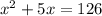 x^2+5x=126