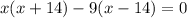 x(x+14)-9(x-14)=0