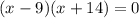 (x-9)(x+14)=0