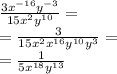 \frac{3 x^{-16} y^{-3}  }{15 x^{2} y ^{10} }= \\ = \frac{3}{15 x^{2}  x^{16} y ^{10}y ^{3}  }= \\ = \frac{1}{5 x^{18}y^{13}  }