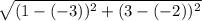 \sqrt{( 1-(-3) )^{2}+(3-(-2))^{2}}