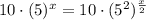 10\cdot (5)^x=10\cdot (5^2)^{\frac{x}{2}}