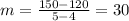 m=\frac{150-120}{5-4}=30