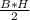 \frac{B*H}{2}