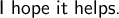 \large\textsf{I hope it helps.}