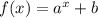 f(x) = a^x + b