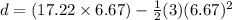 d = (17.22\times 6.67) - \frac{1}{2}(3)(6.67)^2