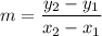 m = \dfrac{{{y_2} - {y_1}}}{{{x_2} - {x_1}}}