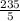 \frac{235}{5}