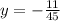 y= - \frac{11}{45}