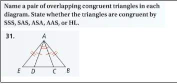 Name a pair of overlapping congruent triangles in each diagram. state whether the triangles are cong