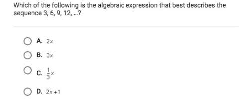 Which of the following is the algebraic expression that best describes the sequence