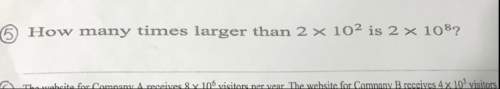 How many times larger is 2 x 10^2 is 2 x 10^8?