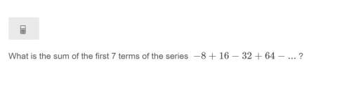 Correct answer only ! what is the sum of the first 7 terms of the series −8 +16 −32 + 64− ?