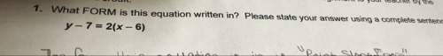 Answer fully show your ’m confused and lost. i think it’s point slope form but