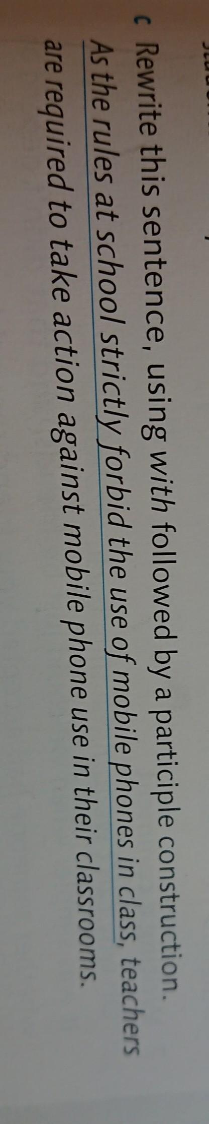 Is my sentence correct? : with the rules at school strictly forbid using mobile phones in if not,