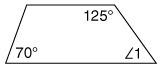 What is the measure of 1 in the trapezoid? 110° 55° 165° 85°