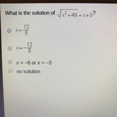 What is the solution of √ x2+49 = x+5