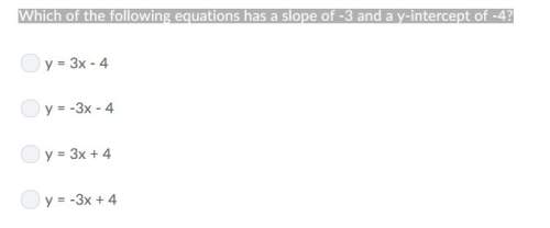 Which of the following equations has a slope of -3 and a y-intercept of -4?
