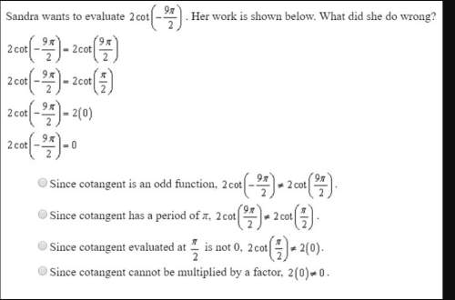 Sandra wants to evaluate 2 cot her work is shown below. what did she do wrong?