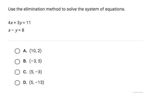 Use the elimination method to solve the system of equations. 4x + 3y = 11 x - y = 8