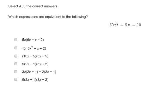 20 points which expressions are equivalent to the following?