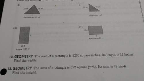 Last questions on my assignment plz . 8-11 are find the missing dimensions