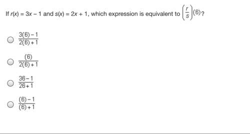 If r(x) = 3x – 1 and s(x) = 2x + 1, which expression is equivalent to (r/s)(6)