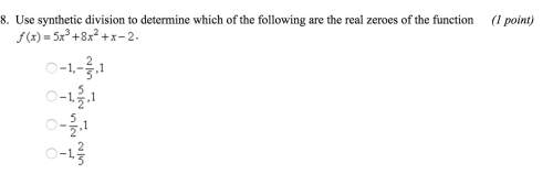 Using synthetic division to determine which of the following are the real zeroes of the function f(x