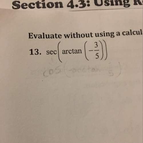 Sec(arctan(-3/5)) is and can you provide a step by step process !