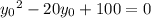 {y_0}^2-20y_0+100=0