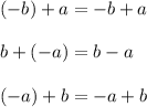 (- b ) + a=-b+a \\\\b + (-a)=b-a \\\\(-a ) + b=-a+b