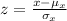 z=\frac{x-\mu_{x}}{\sigma_{x}}