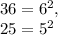 36=6^2,\\ 25=5^2