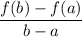 \dfrac{f(b)-f(a)}{b-a}