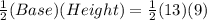 \frac{1}{2}(Base)(Height)=\frac{1}{2}(13)(9)