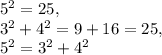 5^2=25,\\3^2+4^2=9+16=25,\\5^2=3^2+4^2