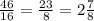 \frac{46}{16}=\frac{23}{8}=2\frac{7}{8}