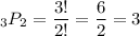 {}_3P_2=\dfrac{3!}{2!}=\dfrac62=3