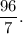 \dfrac{96}{7}.