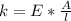 k = E * \frac{A}{l}